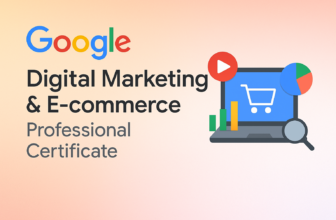 Start Your Digital Marketing Journey — Why the Google Digital Marketing & E-commerce Certificate Matters